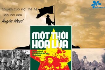 GIỚI THIỆU SÁCH NGÀY 22/12: “MỘT THỜI HOA LỬA” – CÂU CHUYỆN LÀM NÊN HUYỀN THOẠI