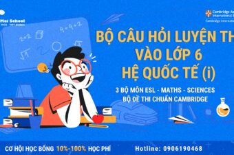 ĐĂNG KÝ NHẬN BỘ CÂU HỎI LUYỆN THI VÀO LỚP 6 HỆ QUỐC TẾ (i) NĂM HỌC 2022-2023