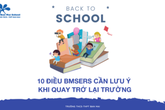 10 ĐIỀU BMSERS CẦN LƯU Ý KHI QUAY TRỞ LẠI TRƯỜNG
